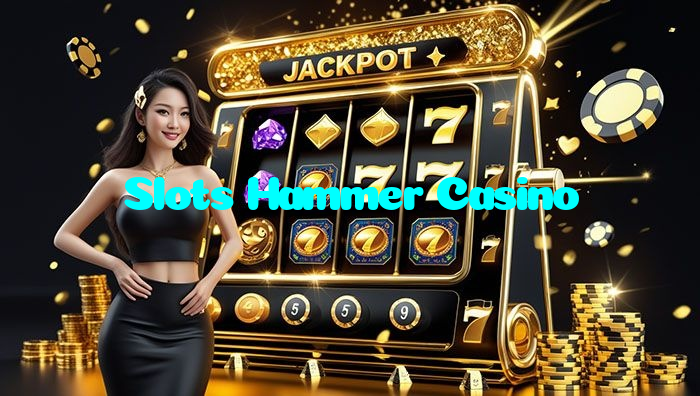 Slots Hammer Casino